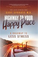Highway to Your Happy Place by Gary Sprouse, <D
